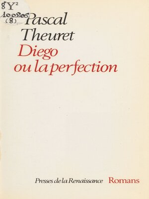 cover image of Diego ou la Perfection